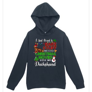 I Want To Bake Stuff And Watch Christmas Movies Dachshund Gift Urban Pullover Hoodie