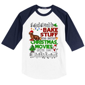 I Want To Bake Stuff And Watch Christmas Movies Dachshund Gift Baseball Sleeve Shirt