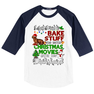 I Want To Bake Stuff And Watch Christmas Movies Dachshund Gift Baseball Sleeve Shirt