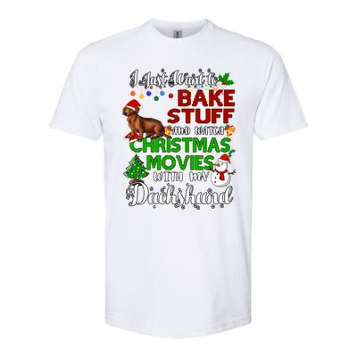 I Want To Bake Stuff And Watch Christmas Movies Dachshund Gift Softstyle CVC T-Shirt