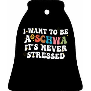 I Want To Be A Schwa It's Never Stressed Science Of Reading Ceramic Bell Ornament