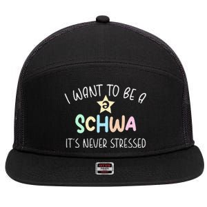 I Want To Be A Schwa Its Never Stressed Reading Teacher Ling 7 Panel Mesh Trucker Snapback Hat