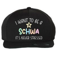 I Want To Be A Schwa Its Never Stressed Reading Teacher Ling Wool Snapback Cap