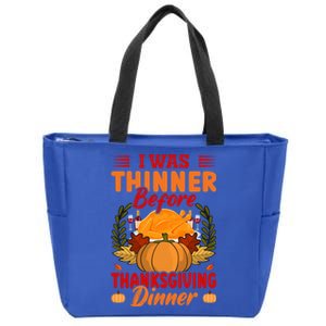 I Was Thinner Before Thanksgiving Dinner Funny Thanksgiving Funny Gift Zip Tote Bag