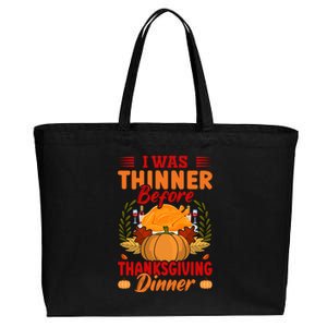 I Was Thinner Before Thanksgiving Dinner Funny Thanksgiving Funny Gift Cotton Canvas Jumbo Tote