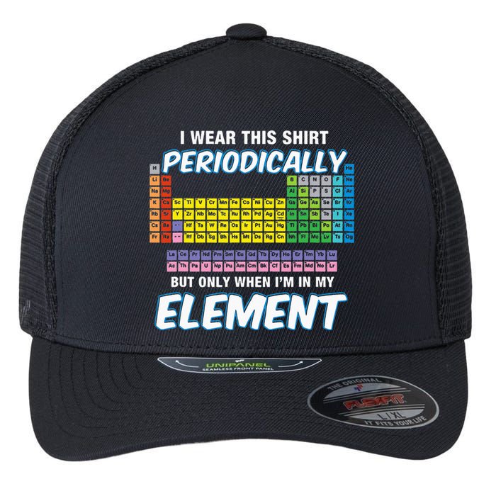 I Wear This Periodically Periodic Table Flexfit Unipanel Trucker Cap