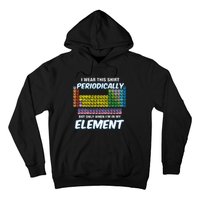 I Wear This Periodically Periodic Table Hoodie