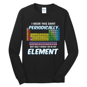 I Wear This Periodically Periodic Table Tall Long Sleeve T-Shirt