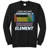 I Wear This Periodically Periodic Table Tall Sweatshirt