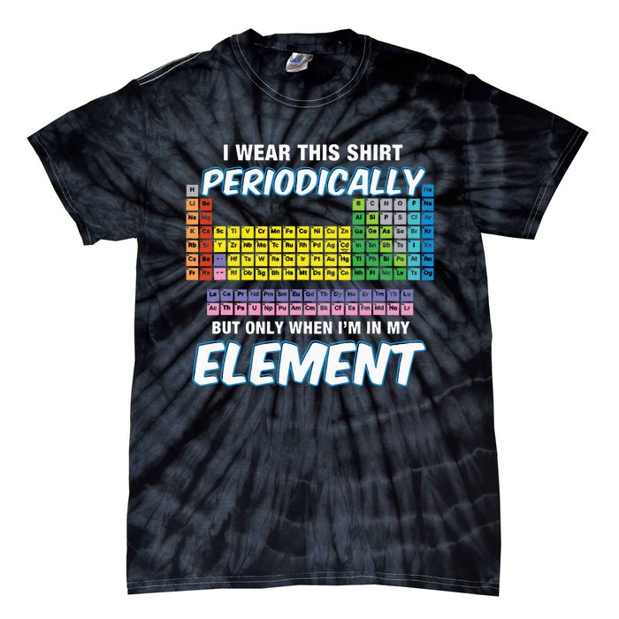 I Wear This Periodically Periodic Table Tie-Dye T-Shirt