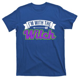 Im With The Witch Halloween Witch I Am With The Witch Gift T-Shirt