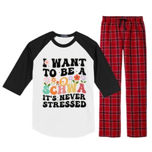 I Want To Be A Schwa ItS Never Stressed Science Of Reading Meaningful Gift Raglan Sleeve Pajama Set