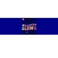 I Want To Be A Schwa ItS Never Stressed Science Of Reading Meaningful Gift Bumper Sticker