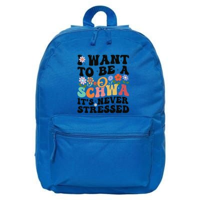 I Want To Be A Schwa ItS Never Stressed Science Of Reading Meaningful Gift 16 in Basic Backpack