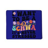 I Want To Be A Schwa ItS Never Stressed Science Of Reading Meaningful Gift Mousepad