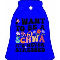 I Want To Be A Schwa ItS Never Stressed Science Of Reading Meaningful Gift Ceramic Bell Ornament