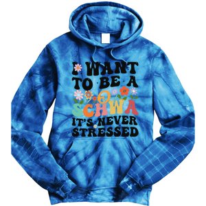 I Want To Be A Schwa ItS Never Stressed Science Of Reading Meaningful Gift Tie Dye Hoodie