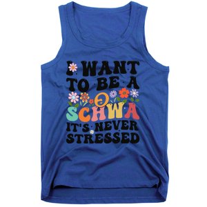 I Want To Be A Schwa ItS Never Stressed Science Of Reading Meaningful Gift Tank Top