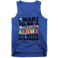 I Want To Be A Schwa ItS Never Stressed Science Of Reading Meaningful Gift Tank Top