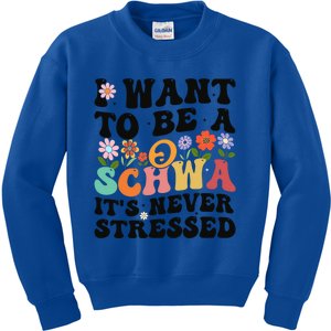 I Want To Be A Schwa ItS Never Stressed Science Of Reading Meaningful Gift Kids Sweatshirt