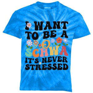 I Want To Be A Schwa ItS Never Stressed Science Of Reading Meaningful Gift Kids Tie-Dye T-Shirt