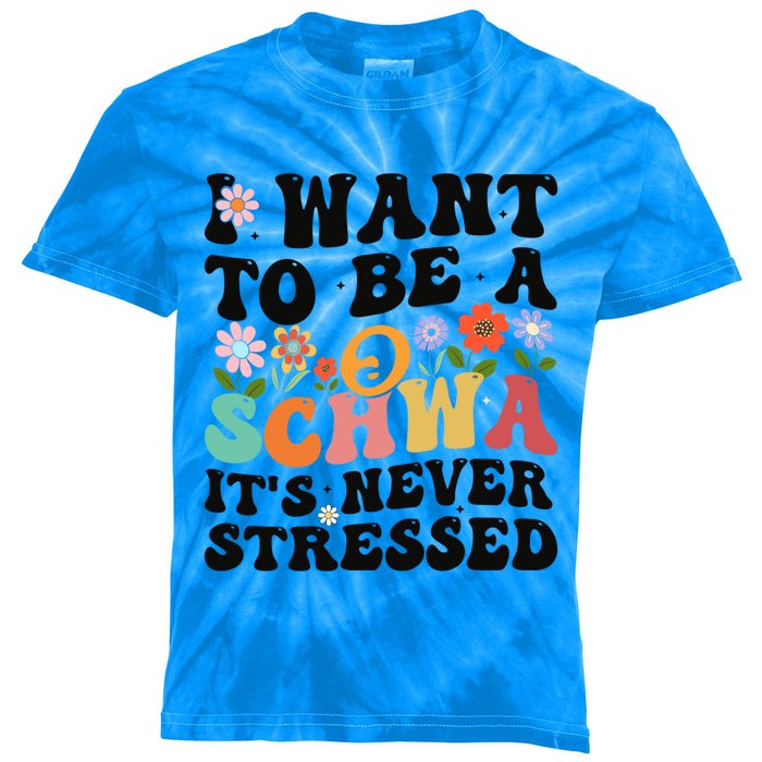 I Want To Be A Schwa ItS Never Stressed Science Of Reading Meaningful Gift Kids Tie-Dye T-Shirt