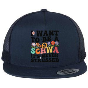 I Want To Be A Schwa ItS Never Stressed Science Of Reading Meaningful Gift Flat Bill Trucker Hat