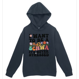 I Want To Be A Schwa ItS Never Stressed Science Of Reading Meaningful Gift Urban Pullover Hoodie