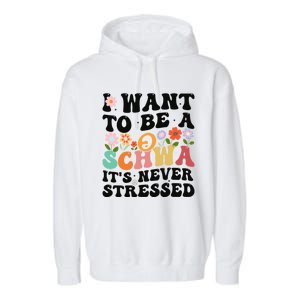 I Want To Be A Schwa ItS Never Stressed Science Of Reading Meaningful Gift Garment-Dyed Fleece Hoodie