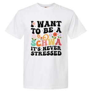 I Want To Be A Schwa ItS Never Stressed Science Of Reading Meaningful Gift Garment-Dyed Heavyweight T-Shirt