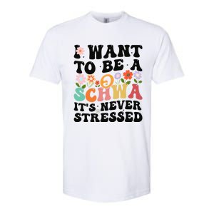 I Want To Be A Schwa ItS Never Stressed Science Of Reading Meaningful Gift Softstyle CVC T-Shirt