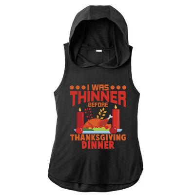 I Was Thinner Before Thanksgiving Dinner Great Gift Ladies PosiCharge Tri-Blend Wicking Draft Hoodie Tank