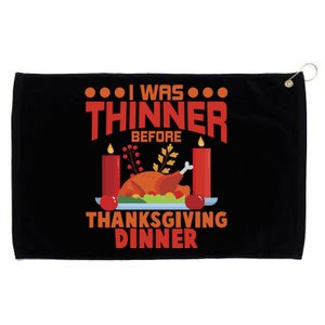 I Was Thinner Before Thanksgiving Dinner Great Gift Grommeted Golf Towel