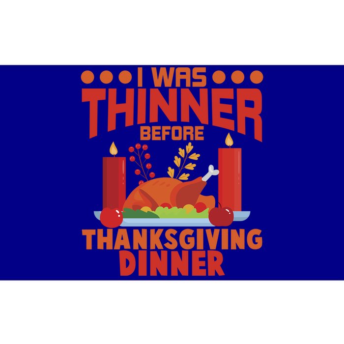 I Was Thinner Before Thanksgiving Dinner Great Gift Bumper Sticker