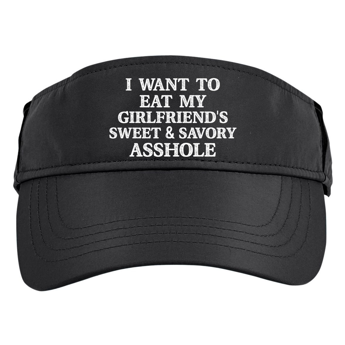 I Want To Eat My Girlfriend’s Sweet And Savory Asshole Adult Drive Performance Visor