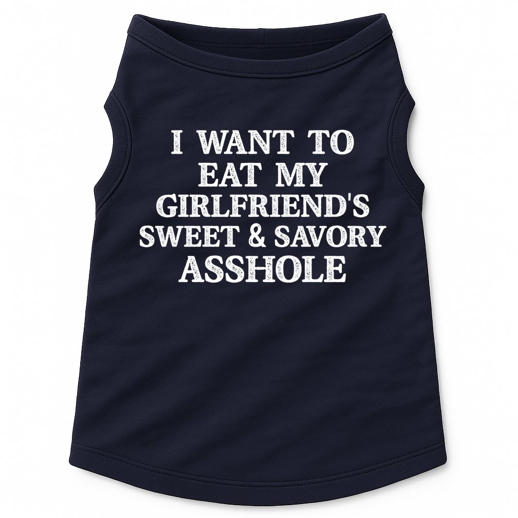 I Want To Eat My Girlfriend’s Sweet And Savory Asshole Doggie Tank