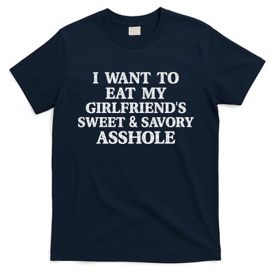 I Want To Eat My Girlfriend’s Sweet And Savory Asshole T-Shirt