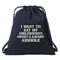 I Want To Eat My Girlfriend’s Sweet And Savory Asshole Drawstring Bag