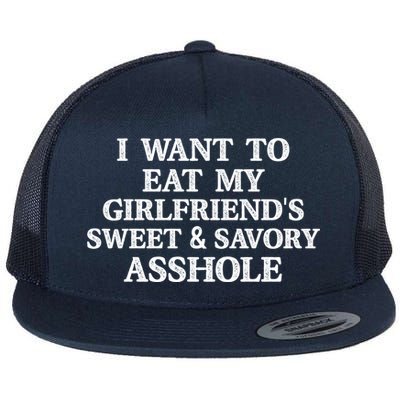I Want To Eat My Girlfriend’s Sweet And Savory Asshole Flatbill Hat