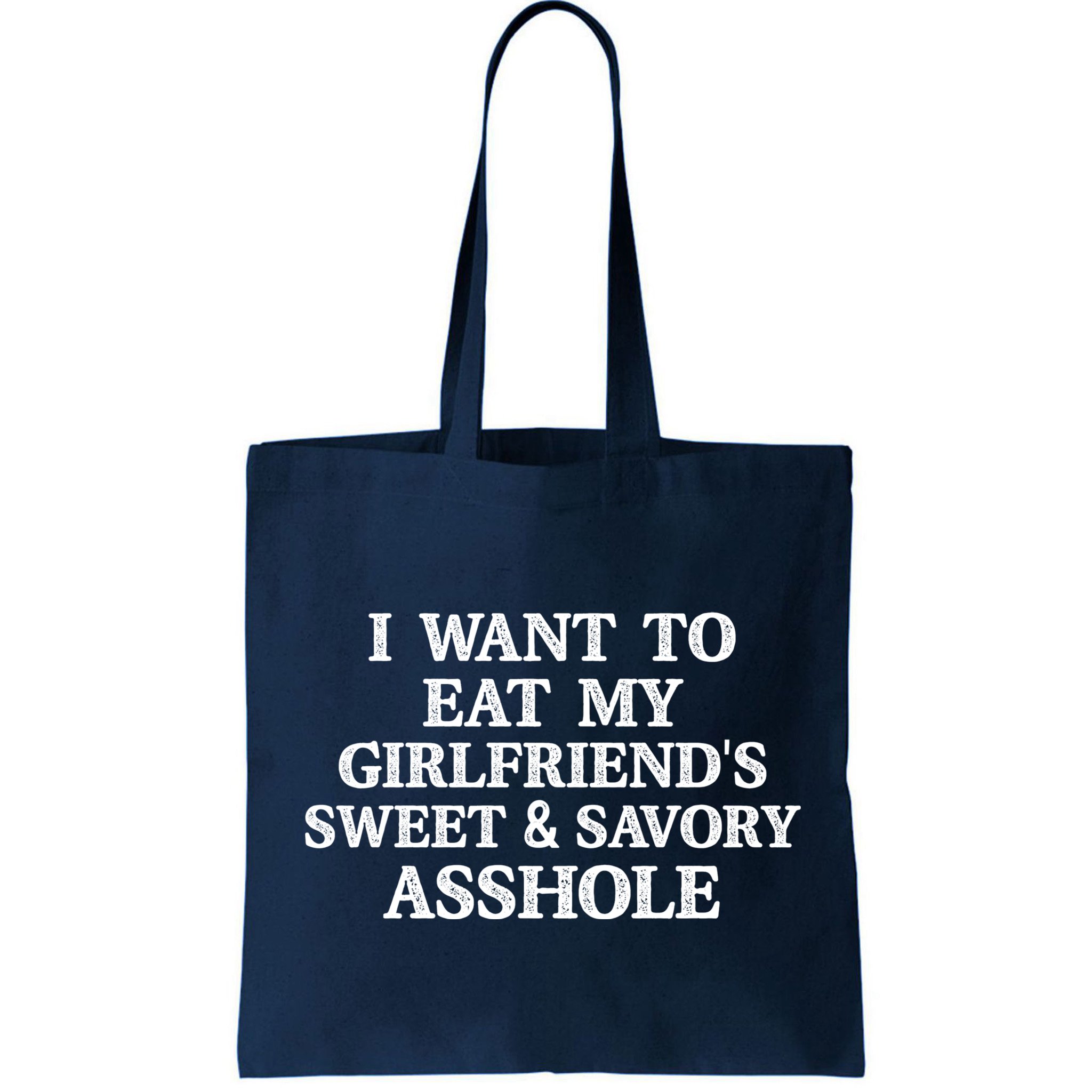 I Want To Eat My Girlfriend’s Sweet And Savory Asshole Bag