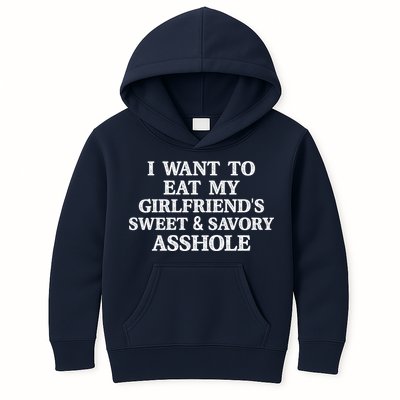 I Want To Eat My Girlfriend’s Sweet And Savory Asshole Kids Hoodie