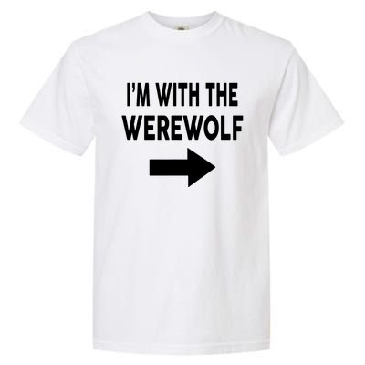 IM With The Werewolf Halloween Costume Garment-Dyed Heavyweight T-Shirt