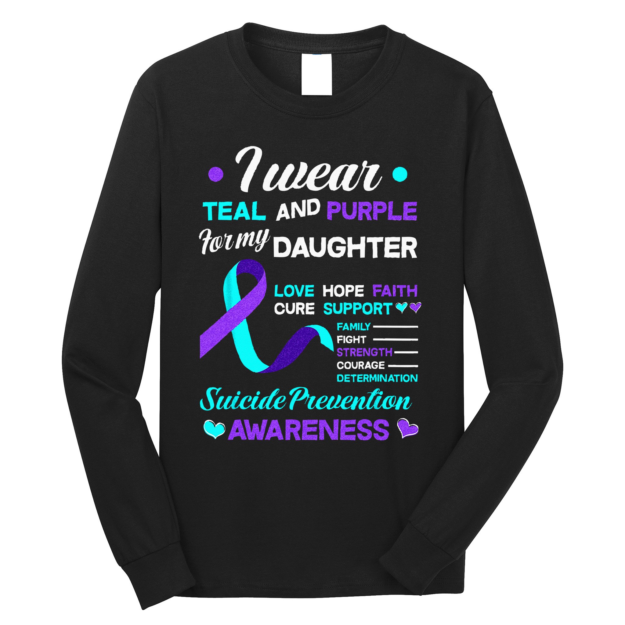 I Wear Teal & Purple For My Daughter Suicide Prevention Long Sleeve Shirt