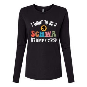 I Want To Be A Schwa ItS Never Stressed Science Of Reading Gift Womens Cotton Relaxed Long Sleeve T-Shirt