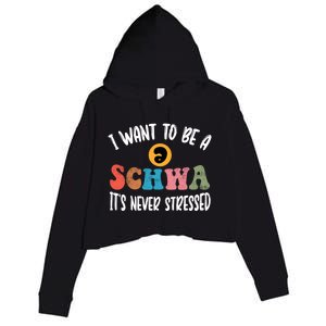 I Want To Be A Schwa ItS Never Stressed Science Of Reading Gift Crop Fleece Hoodie