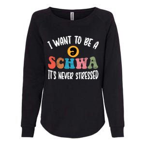 I Want To Be A Schwa ItS Never Stressed Science Of Reading Gift Womens California Wash Sweatshirt