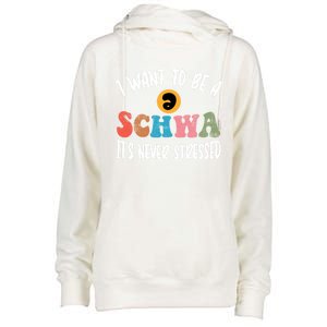 I Want To Be A Schwa ItS Never Stressed Science Of Reading Gift Womens Funnel Neck Pullover Hood