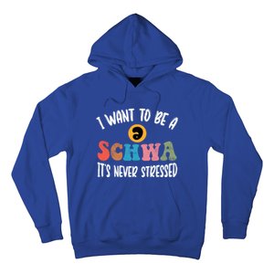 I Want To Be A Schwa ItS Never Stressed Science Of Reading Gift Hoodie