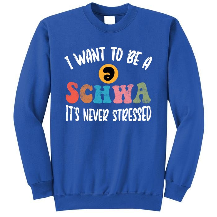 I Want To Be A Schwa ItS Never Stressed Science Of Reading Gift Sweatshirt