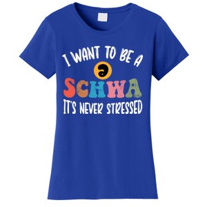 I Want To Be A Schwa ItS Never Stressed Science Of Reading Gift Women's T-Shirt